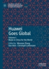 Image for Huawei goes globalVolume I,: Made in China for the rest of the world
