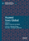 Image for Huawei goes globalVolume I,: Made in China for the world