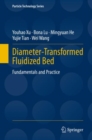 Image for Diameter-Transformed Fluidized Bed: Fundamentals and Practice