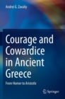 Image for Courage and Cowardice in Ancient Greece : From Homer to Aristotle