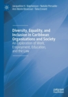 Image for Diversity, Equality, and Inclusion in Caribbean Organisations and Society: An Exploration of Work, Employment, Education, and the Law