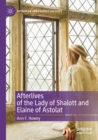 Image for Afterlives of the Lady of Shalott and Elaine of Astolat