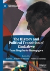 Image for The history and political transition of Zimbabwe  : from Mugabe to Mnangagwa