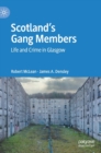 Image for Scotland&#39;s gang members  : life and crime in Glasgow