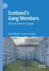 Image for Scotland&#39;s gang members  : life and crime in Glasgow