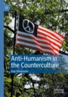 Image for Anti-Humanism in the Counterculture
