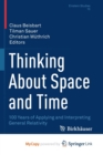 Image for Thinking About Space and Time : 100 Years of Applying and Interpreting General Relativity