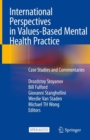 Image for International Perspectives in Values-Based Mental Health Practice : Case Studies and Commentaries