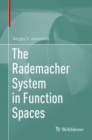 Image for The Rademacher System in Function Spaces