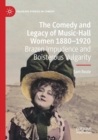 Image for The Comedy and Legacy of Music-Hall Women 1880-1920