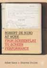 Image for Robert de Niro at work  : from screenplay to screen performance
