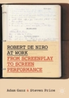 Image for Robert De Niro at Work: From Screenplay to Screen Performance
