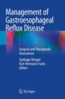 Image for Management of Gastroesophageal Reflux Disease : Surgical and Therapeutic Innovations
