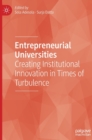 Image for Entrepreneurial universities  : creating institutional innovation in times of turbulence