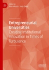 Image for Entrepreneurial Universities: Creating Institutional Innovation in Times of Turbulence