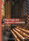 Image for Pilgrimage and England&#39;s cathedrals  : past, present, and future