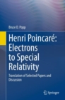Image for Henri Poincare: Electrons to Special Relativity : Translation of Selected Papers and Discussion