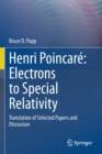 Image for Henri Poincare: Electrons to Special Relativity : Translation of Selected Papers and Discussion