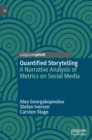 Image for Quantified storytelling  : a narrative analysis of metrics on social media