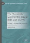 Image for The Charismatic Movement in Taiwan from 1945 to 1995: Clashes, Concord, and Cacophony