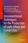 Image for Unconventional Techniques for the Production of Light Alloys and Composites