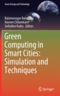 Image for Green Computing in Smart Cities: Simulation and Techniques