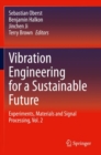Image for Vibration engineering for a sustainable future  : experiments, materials and signal processingVol. 2