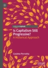 Image for Is Capitalism Still Progressive?: A Historical Approach