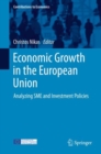 Image for Economic Growth in the European Union: Analyzing SME and Investment Policies