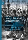 Image for Jews, liberalism, antisemitism: a global history
