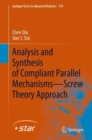Image for Analysis and synthesis of compliant parallel mechanisms--screw theory approach : 139,