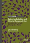 Image for Extinction Rebellion and climate change activism  : breaking the law to change the world