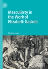Image for Masculinity in the Work of Elizabeth Gaskell