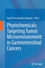 Image for Phytochemicals Targeting Tumor Microenvironment in Gastrointestinal Cancers