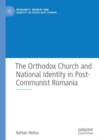 Image for The Orthodox Church and National Identity in Post-Communist Romania