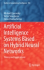 Image for Artificial Intelligence Systems Based on Hybrid Neural Networks : Theory and Applications