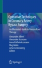 Image for Operative Techniques in Coronary Artery Bypass Surgery : An Illustrated Guide to Personalized Therapy