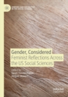 Image for Gender, considered  : feminist reflections across the US social sciences