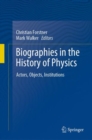 Image for Biographies in the History of Physics: Actors, Objects, Institutions