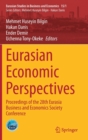 Image for Eurasian Economic Perspectives : Proceedings of the 28th Eurasia Business and Economics Society Conference