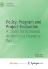 Image for Policy, Program and Project Evaluation : A Toolkit for Economic Analysis in a Changing World