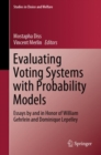 Image for Evaluating Voting Systems With Probability Models: Essays by and in Honor of William Gehrlein and Dominique Lepelley