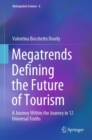 Image for Megatrends Defining the Future of Tourism : A Journey Within the Journey in 12 Universal Truths