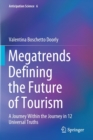 Image for Megatrends Defining the Future of Tourism : A Journey Within the Journey in 12 Universal Truths