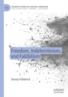 Image for Freedom, Indeterminism, and Fallibilism