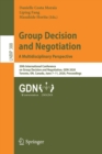 Image for Group Decision and Negotiation: A Multidisciplinary Perspective : 20th International Conference on Group Decision and Negotiation, GDN 2020, Toronto, ON, Canada, June 7–11, 2020, Proceedings