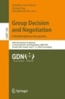 Image for Group Decision and Negotiation: A Multidisciplinary Perspective : 20th International Conference on Group Decision and Negotiation, GDN 2020, Toronto, ON, Canada, June 7-11, 2020, Proceedings