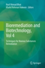 Image for Bioremediation and Biotechnology, Vol 4: Techniques for Noxious Substances Remediation