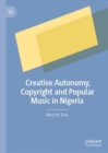 Image for Creative Autonomy, Copyright and Popular Music in Nigeria