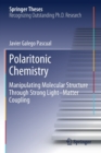 Image for Polaritonic Chemistry : Manipulating Molecular Structure Through Strong Light–Matter Coupling